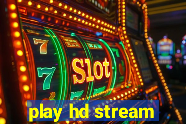 play hd stream